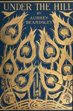 [Gutenberg 50060] • Under the Hill, and Other Essays in Prose and Verse